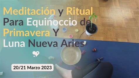 Meditaci N Y Ritual Para Equinoccio De Primavera Y Luna Nueva Aries