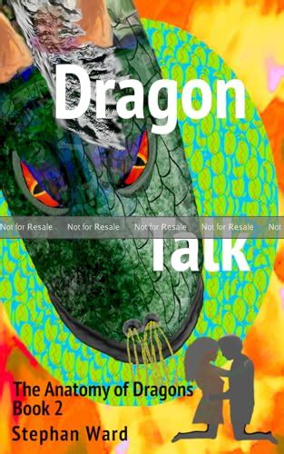 Dragon Talk: Anatomy of Dragons Book 2 by Stephan Ward | Goodreads