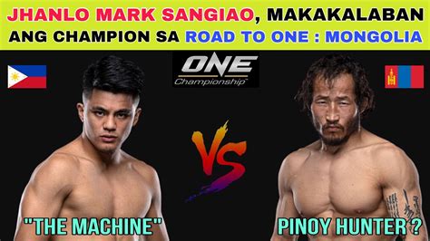 JHANLO MARK SANGIAO MAKAKALABAN ANG CHAMPION SA ROAD TO ONE MONGOLIA