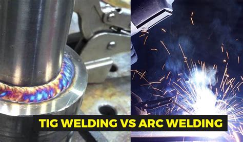 Tig Vs Arc Welding Differences Pros And Cons Explained The Tool