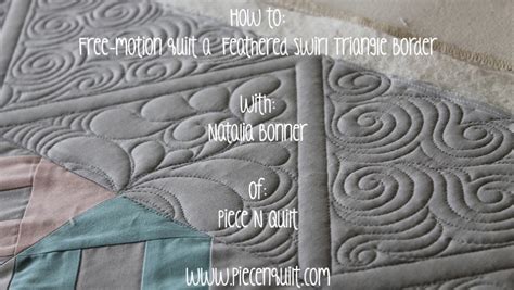 Piece N Quilt How To Free Motion Quilt A Feathered Swirl Triangle