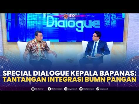 Special Dialogue Kepala Bapanas Tantangan Integrasi Bumn Pangan