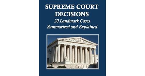 Supreme Court Decisions Landmark Cases Summarized And Explained By