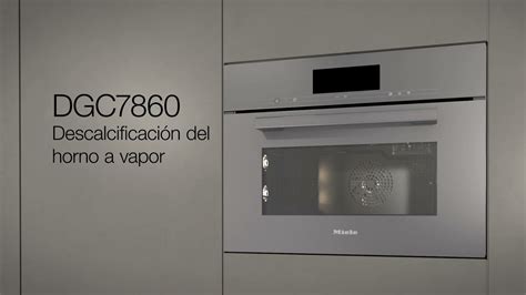 C Mo Descalcificar El Horno A Vapor Dgc De Miele Youtube