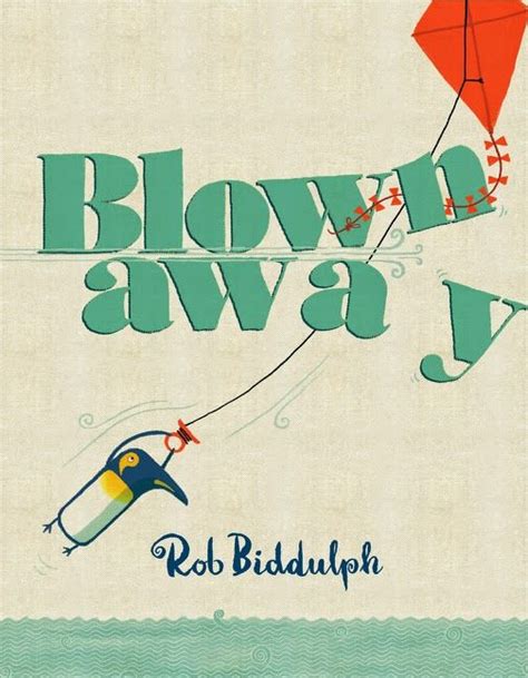 Blown Away By Rob Biddulph Picture Book Books Childrens Picture Books