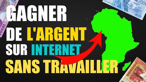 💵 Gagner De Largent Sur Internet En Afrique Et Sans Vraiment Travailler 2019 Youtube