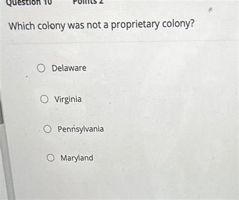 [ANSWERED] Question 10 Which colony was not a proprietary colony O - Kunduz