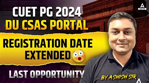 DU CSAS Portal Registration Date Extended CUET PG 2024 Latest