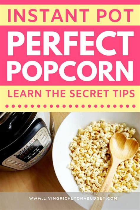 Learn The Secret Tips To Making The Perfect Instant Pot Popcorn There