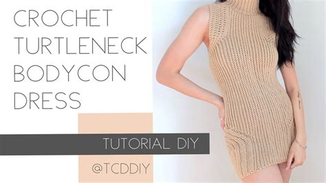 Crochet Turtleneck Bodycon Dress Tutorial Diy Youtube