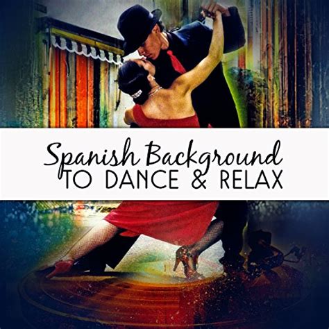 Play Spanish Background To Dance Relax Best Music To Work Chillout