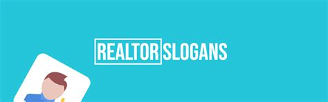 915 Realtor Slogans or Taglines for Your Business - Slogans