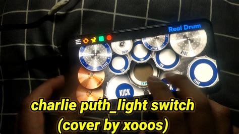 Charlie Puth Light Swith Cover By Xooos Realdrum Cover Youtube