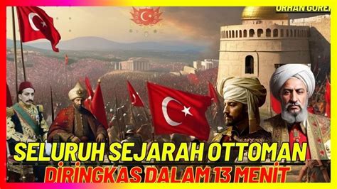 13 Menit Sejarah Singkat Turki Utsmani Ottoman Pendirian Lalu