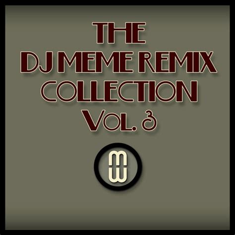 The DJ Meme Remix Collection Vol. 3 (2020, EP, 16-Bit, 44.1 kHz, Stereo ...