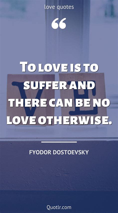 110 Fyodor Dostoevsky Quotes About Suffering Soul Friendship Quotlr