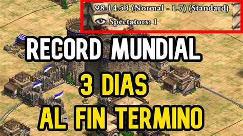 RECORD MUNDIAL LA PARTIDA MAS LARGA DE AGE OF EMPIRES 2 YouTube