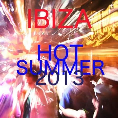 Amazon Ibiza Hot Summer 2013 Minimal Progressive Soulful Deep House Sexy Music Beach