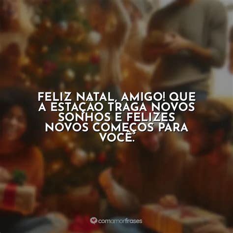 Frases De Natal Para Amigos Especiais Amor Frases