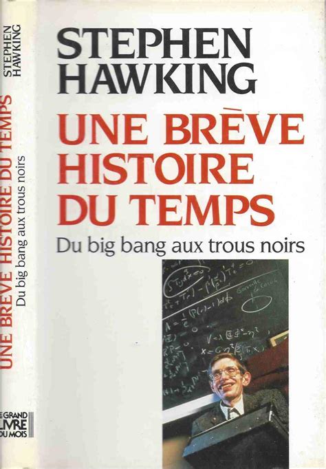 Une Brève Histoire Du Temps Du Big Bang Aux Trous Noirs By Hawking