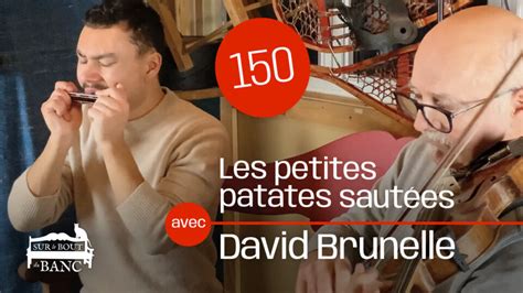 Claude Méthé No 150 Les petites patates sautées avec David Brunelle