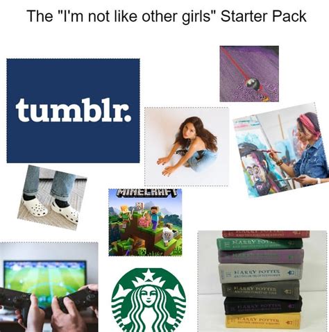 Im Not Like Other Girls Starter Pack R Starterpacks