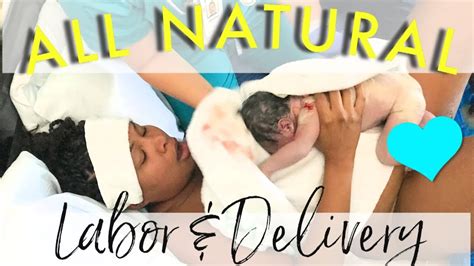 Natural Labor And Delivery Vlog No Epidural Natural Birth Part 1