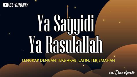 Sholawat Merdu Ya Sayyidi Ya Rasulallah Dengan Teks Arab Latin Dan