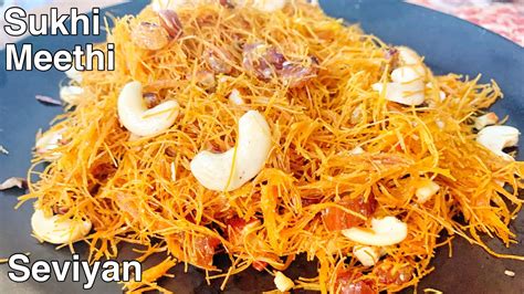 Meethi Seviyan Recipe Quick Tasty Sweet Vermicelli Diwali Dessert