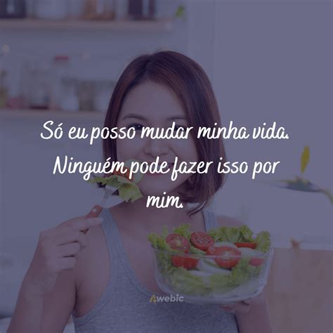 Frases Inspiradoras Para Seguir Firme E Forte Com A Dieta Comece A