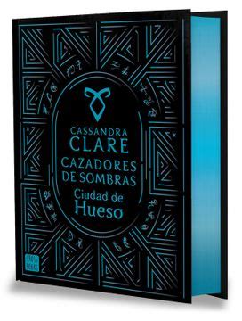 Libro Ciudad De Hueso Cazadores De Sombras 1 Edicion Especial De