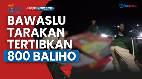 Video Baliho Dan Spanduk Bacaleg Di Tarakan Diturunkan Dalam