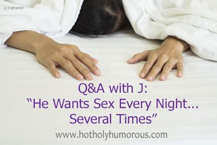 Q A With J He Wants It Every Night Several Times Hot Holy Humorous