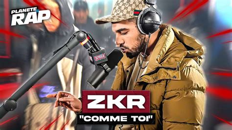 [exclu] Zkr Comme Toi Planèterap Youtube