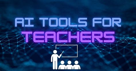 9 Must Have AI Tools For Teachers In The Age Of AI Droiddive