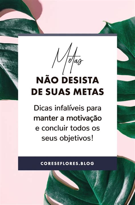 Como Manter A Motiva O Para Concluir Suas Metas E Sonhos Cores