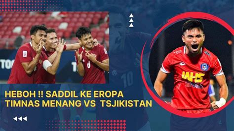 Bikin Geger Timnas Indonesia Menang Vs Tajikistan Saddil Ramdani Ke