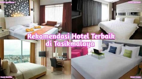 Rekomendasi 5 Hotel Terbaik Di Pusat Kota Tasikmalaya Dijamin Lupa