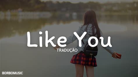 Like You Tatiana Manaois Tradução Legendado Pt Br Youtube