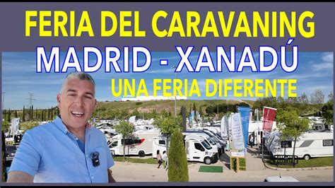 FERIA DEL CARAVANING MADRID XANADU 2024 YouTube