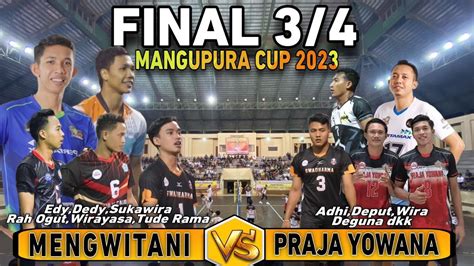 Final Dan Mangupura Cup Mengwitani Vs Praja Yowana Gulingan