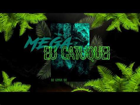 Mega Funk Eu Catuquei Dj Criva Sc Youtube