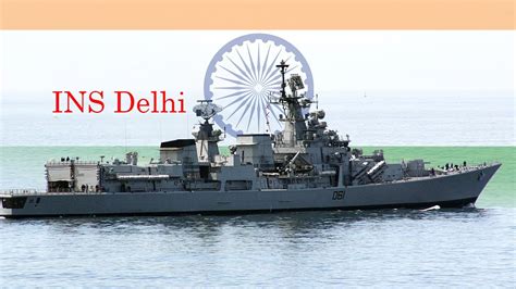 Ins Delhi D India S Powerful Fist In Its Attempt To Become A Naval