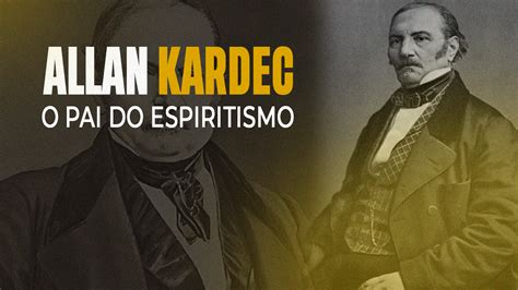 Allan Kardec A História do Pai do Espiritismo Desvendada