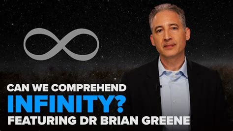 Can We Comprehend Infinity Featuring Dr Brian Greene Youtube Brian