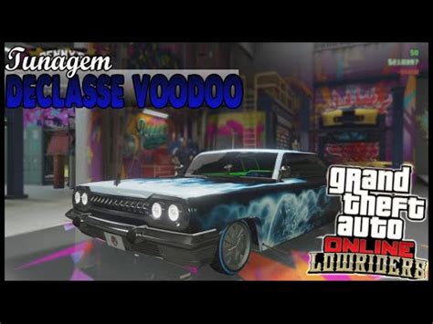 Gta V Tunagem Declasse Voodoo Dlc Lowriders Youtube