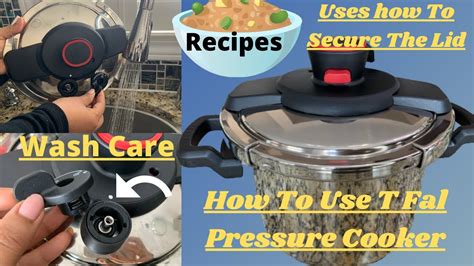 How To Use T Fal Clipso Pressure Cooker For Beginners Secure Lid Security Tips Wash Care