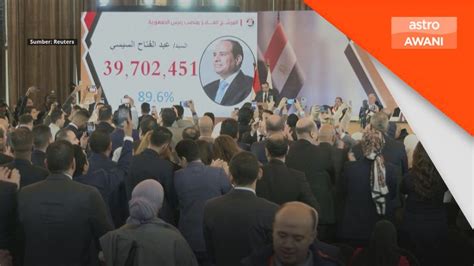 Al Sisi Kekal Presiden Mesir Bagi Penggal Ketiga Astro Awani