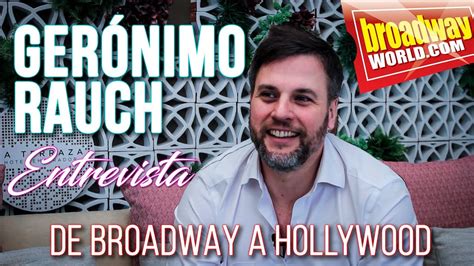 GerÓnimo Rauch De Broadway A Hollywood Entrevista Youtube