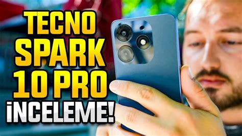 Bu fiyata çok satar TECNO SPARK 10 Pro inceleme YouTube